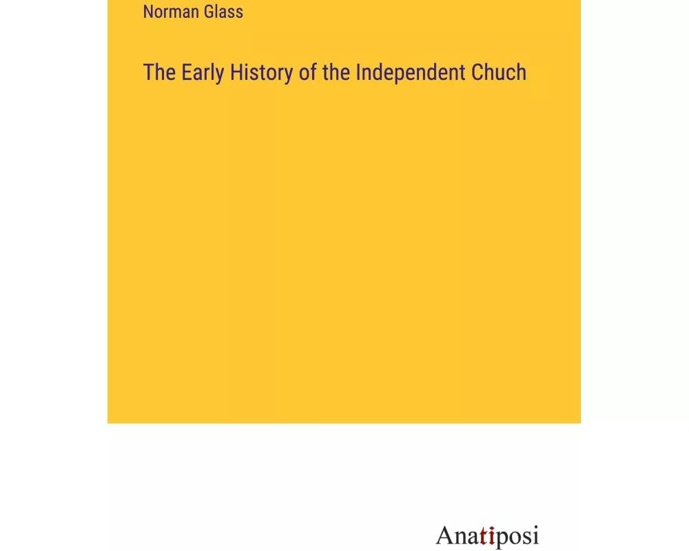 The Early History of the Independent Chuch