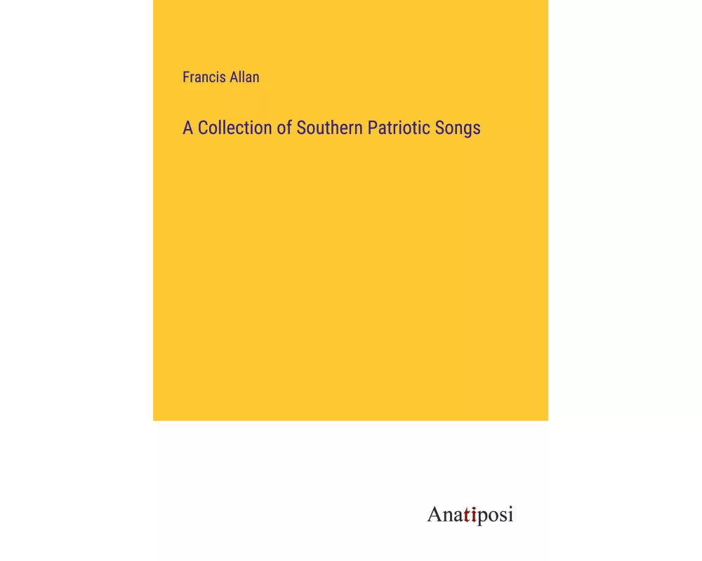 A Collection of Southern Patriotic Songs