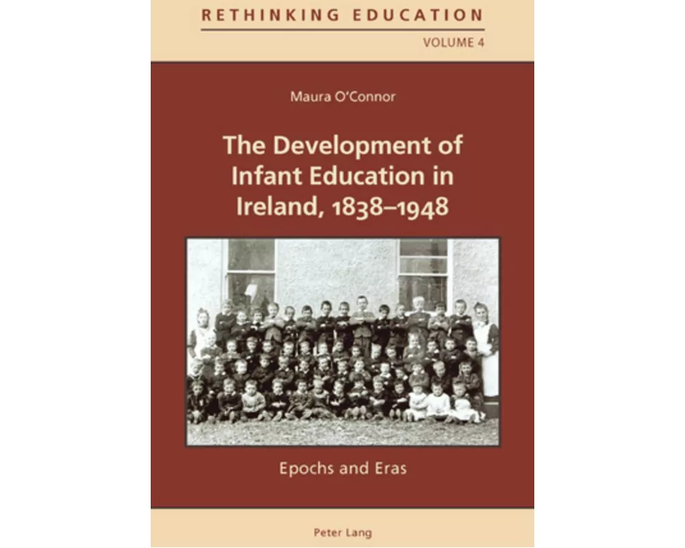 The Development of Infant Education in Ireland, 1838-1948