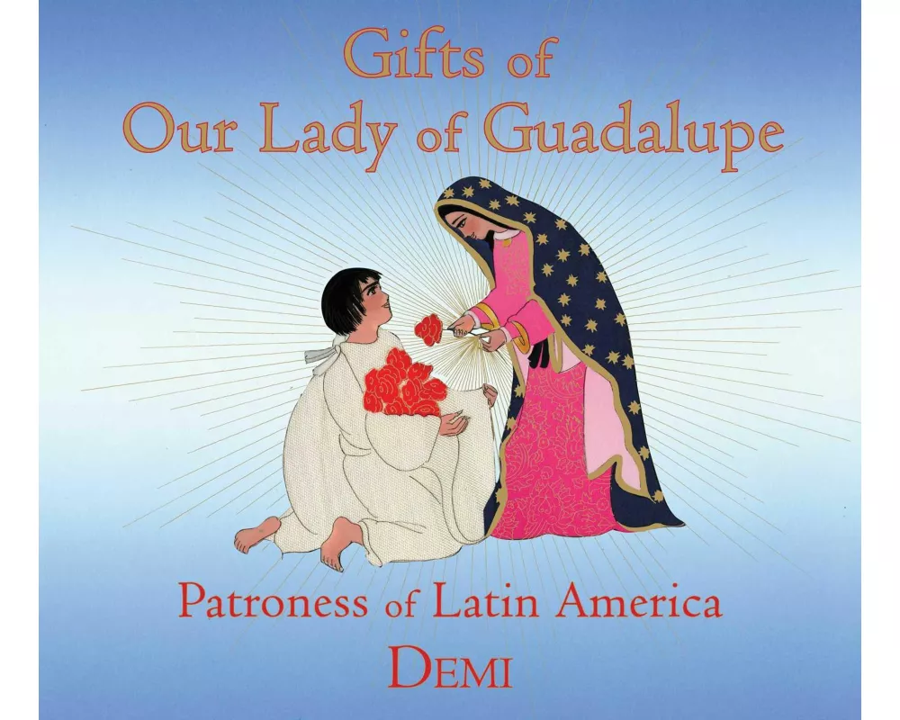 Gifts of Our Lady of Guadalupe