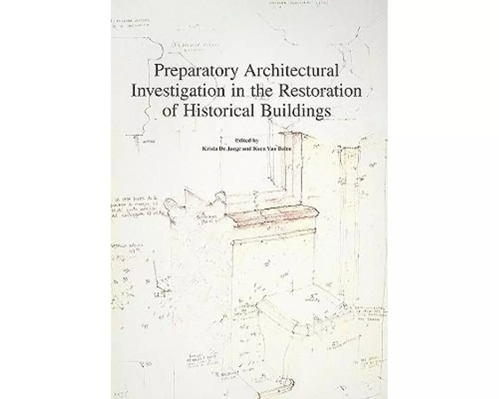 Preparatory Architectural Investigation in the Restoration of Historical Buildings