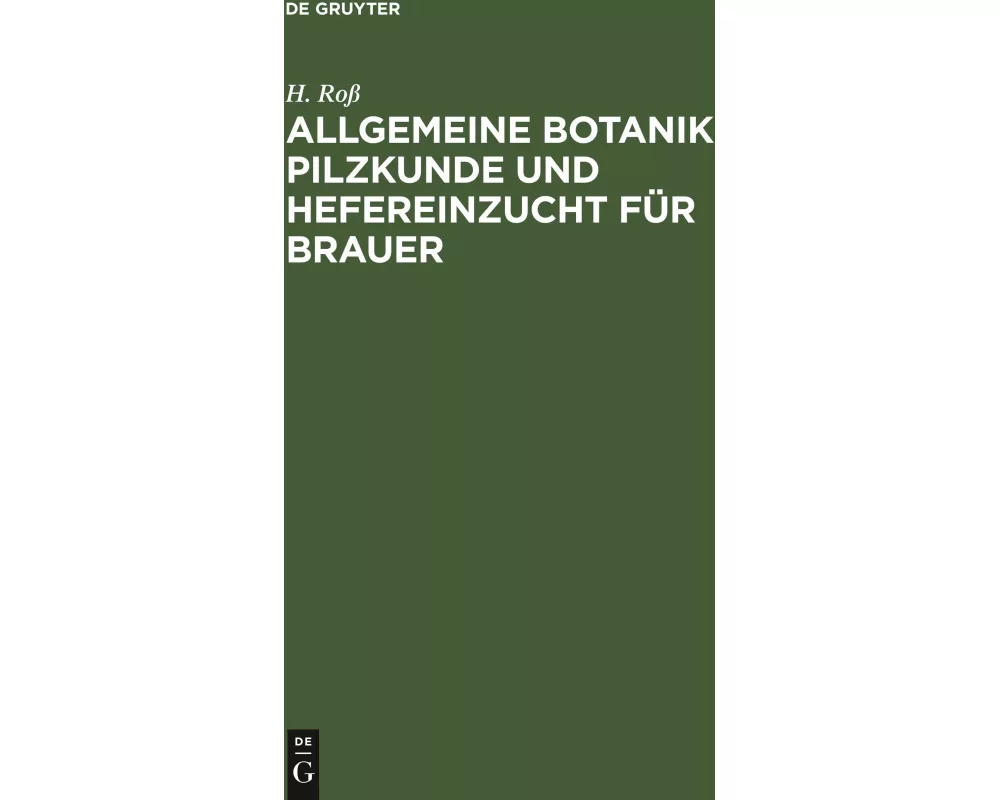 Allgemeine Botanik Pilzkunde und Hefereinzucht für Brauer