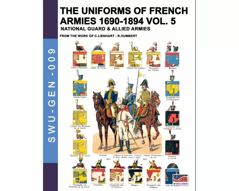 The uniforms of French armies 1690-1894 - Vol. 5