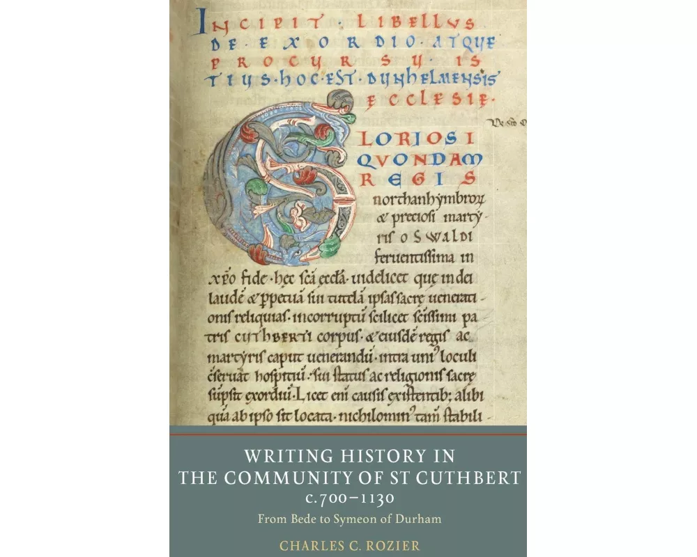 Writing History in the Community of St Cuthbert, C.700-1130