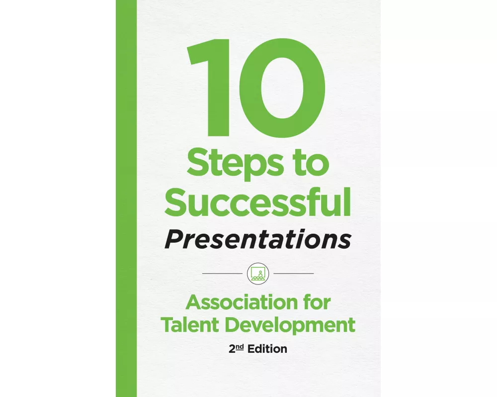 10 Steps to Successful Presentations, 2nd Edition