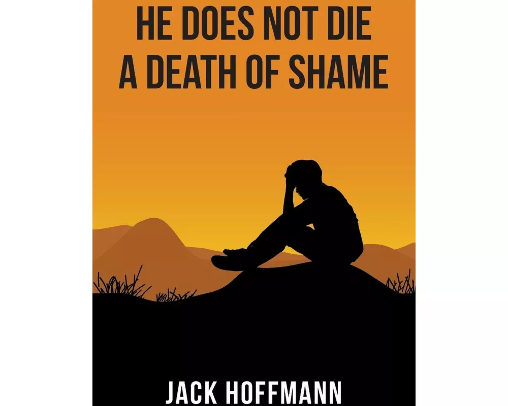 He Does Not Die a Death of Shame