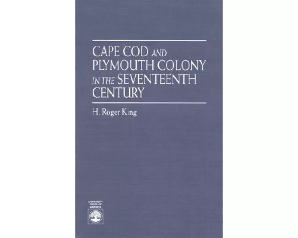 Cape Cod and Plymouth Colony in the Seventeenth Century