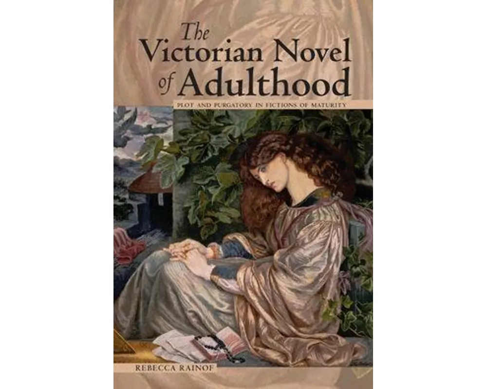 The Victorian Novel of Adulthood