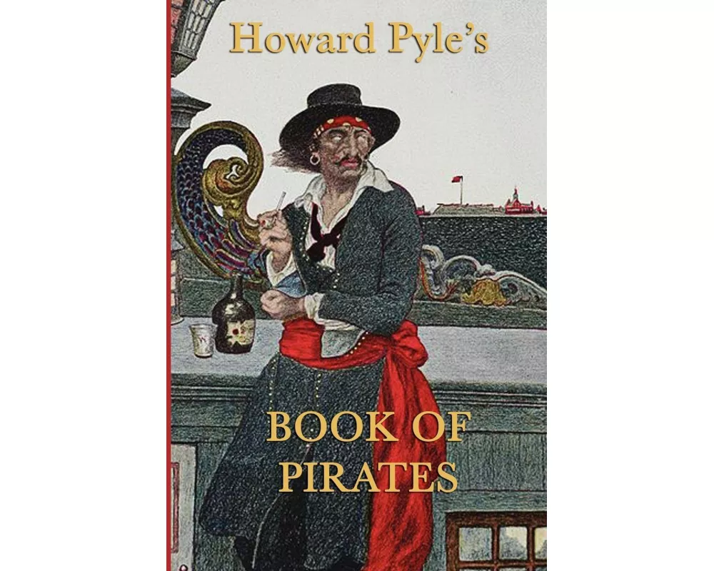 Howard Pyle's Book of Pirates