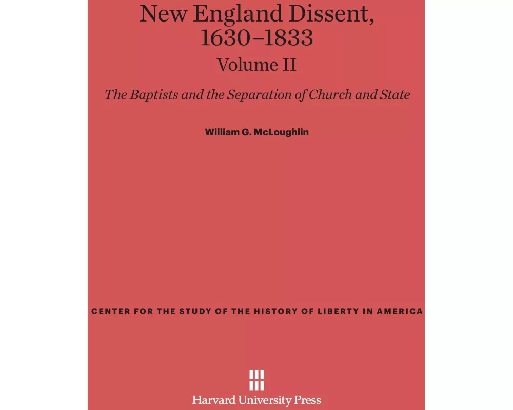 New England Dissent, 1630-1833, Volume II