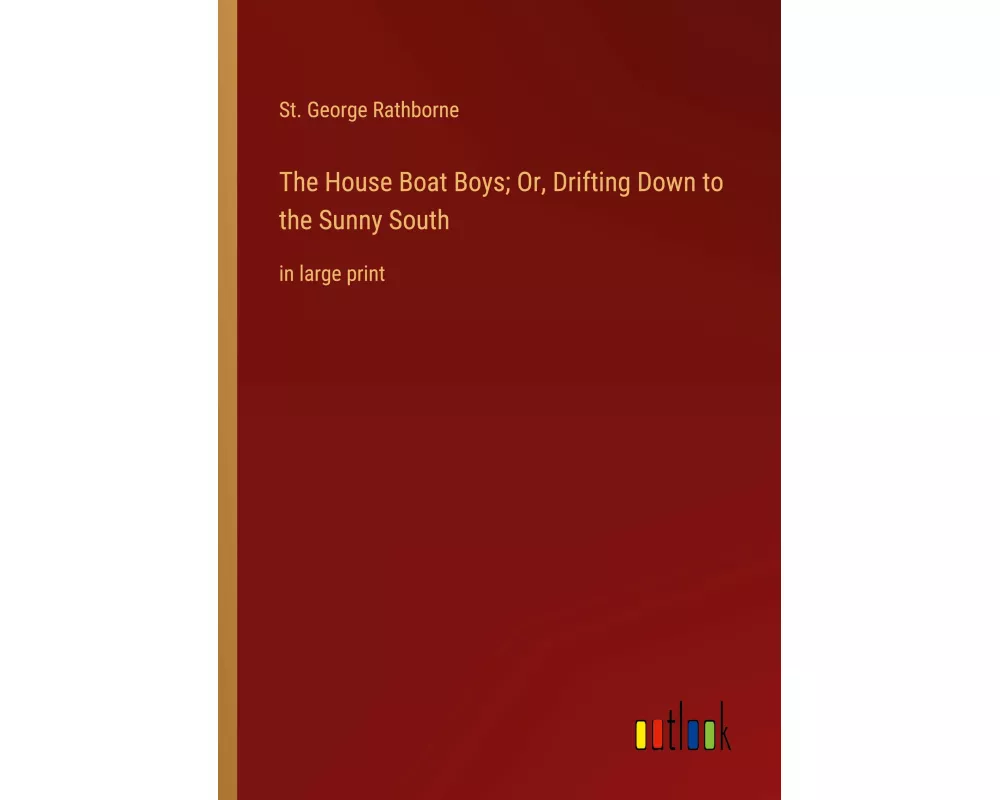 The House Boat Boys; Or, Drifting Down to the Sunny South