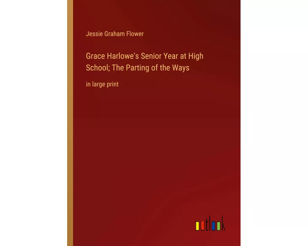 Grace Harlowe's Senior Year at High School; The Parting of the Ways