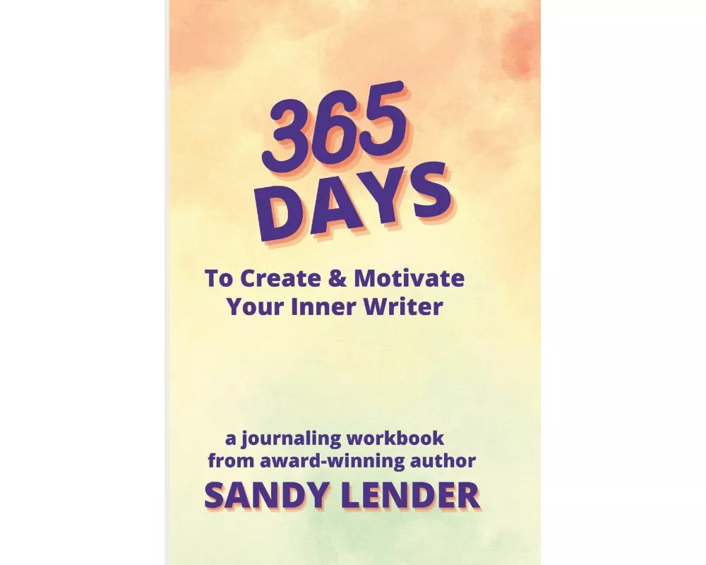 365 Days to Create & Motivate Your Inner Writer