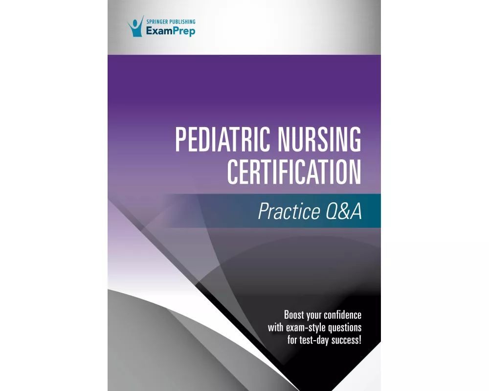Pediatric Nursing Certification Practice Q&A
