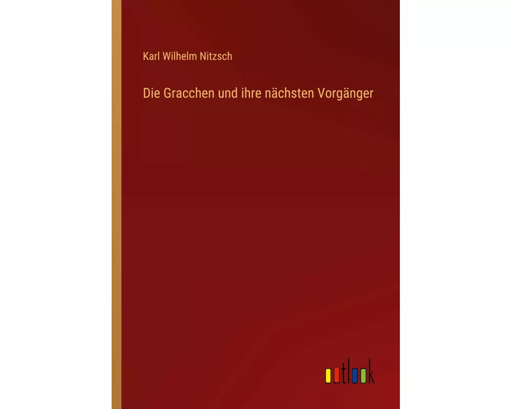 Die Gracchen und ihre nächsten Vorgänger