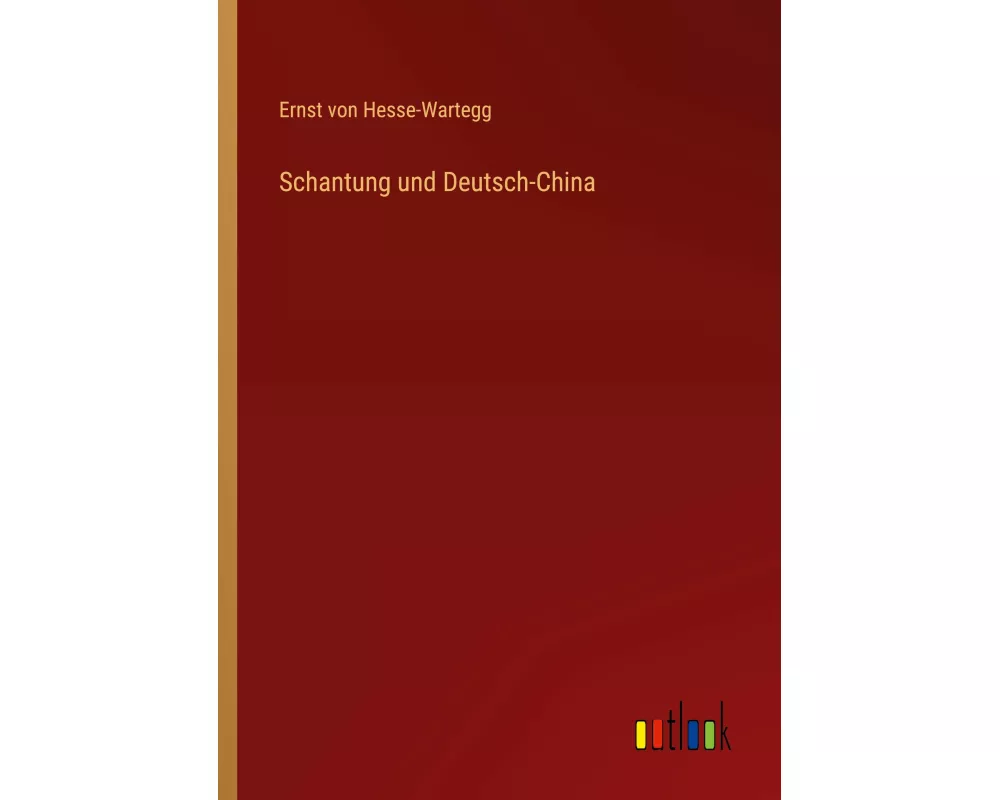Schantung und Deutsch-China