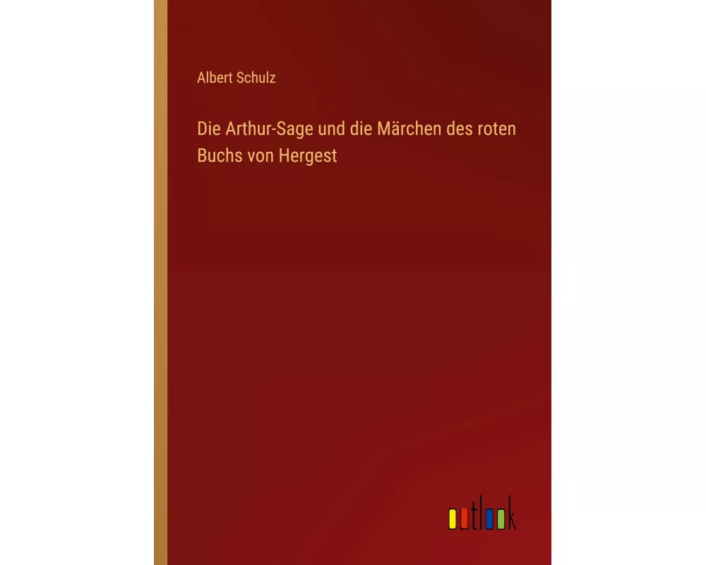 Die Arthur-Sage und die Märchen des roten Buchs von Hergest