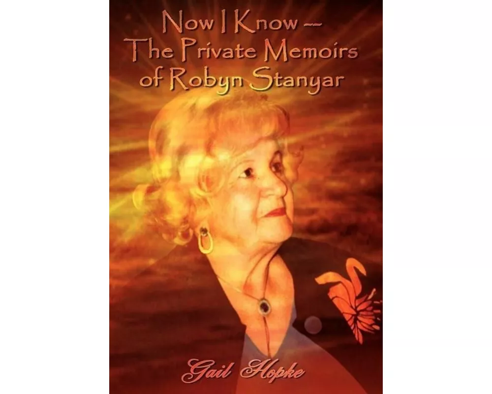 Now I Know --The Private Memoirs of Robyn Stanyar