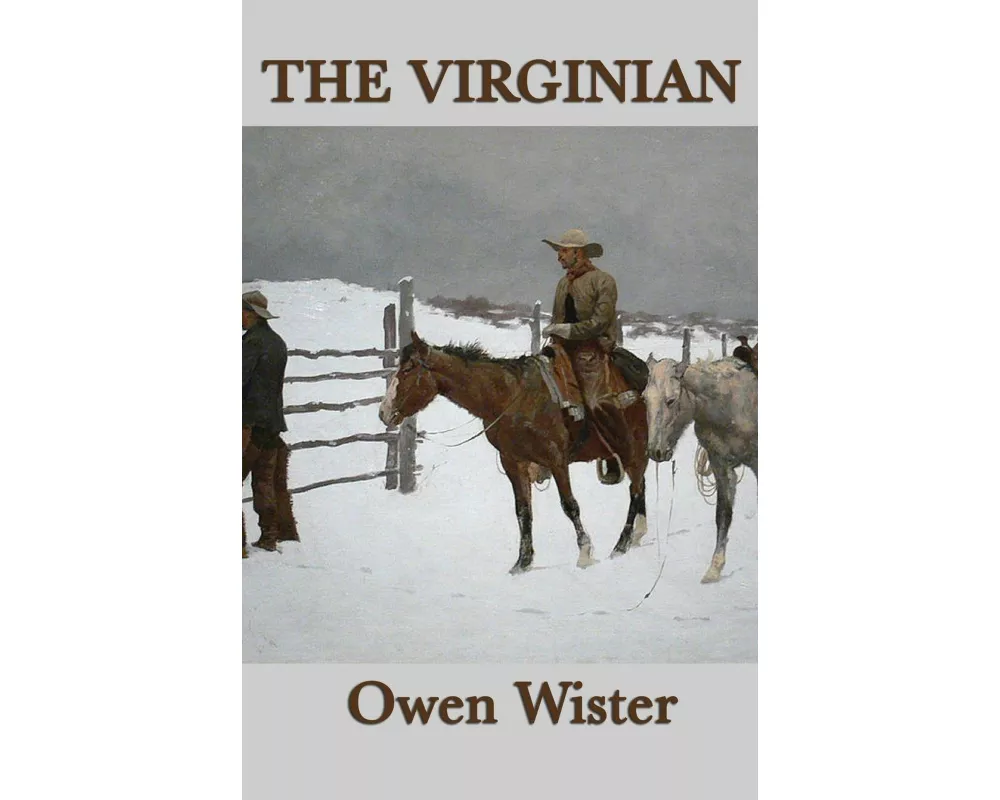 The Virginian - A Horseman of the Plains and Classic Western Romance