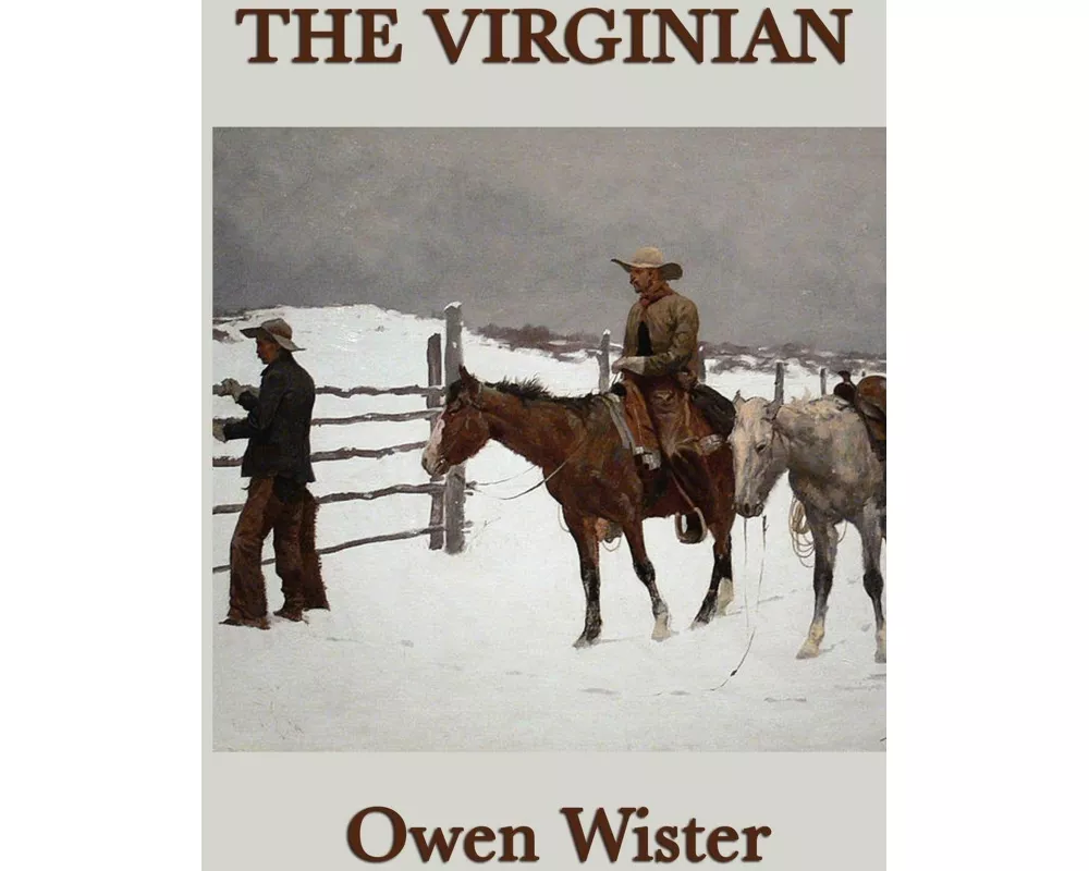 The Virginian - A Horseman of the Plains and Classic Western Romance