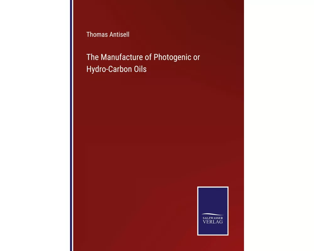 The Manufacture of Photogenic or Hydro-Carbon Oils