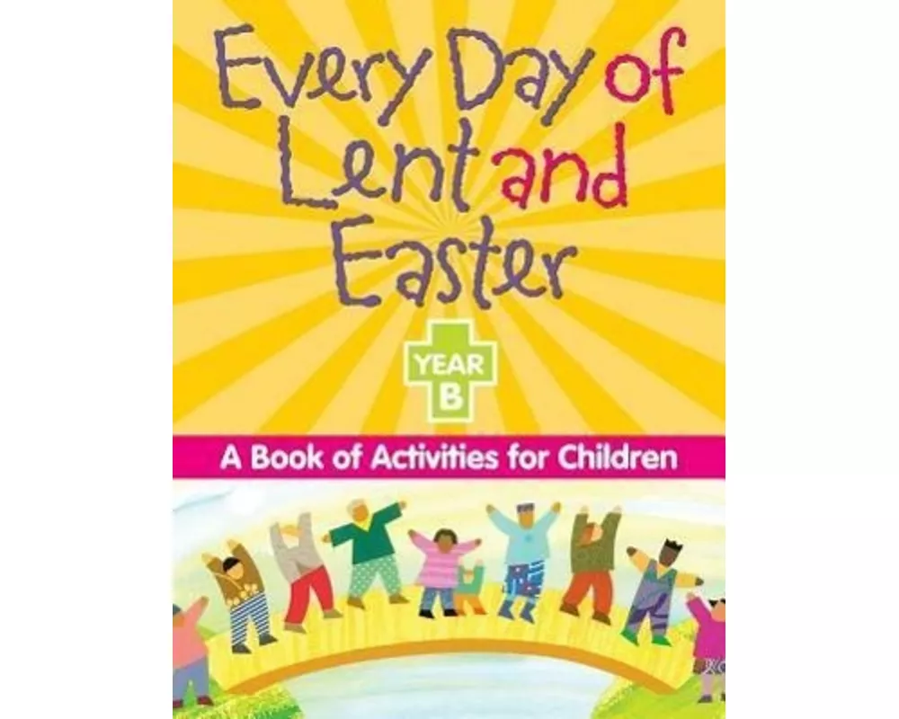 Every Day of Lent And Easter, Year B