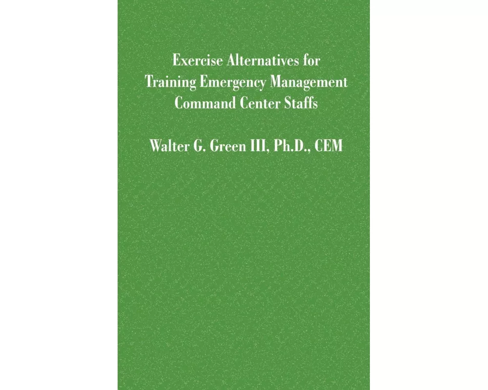 Exercise Alternatives for Training Emergency Management Command Center Staffs