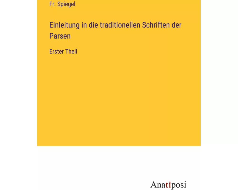 Einleitung in die traditionellen Schriften der Parsen