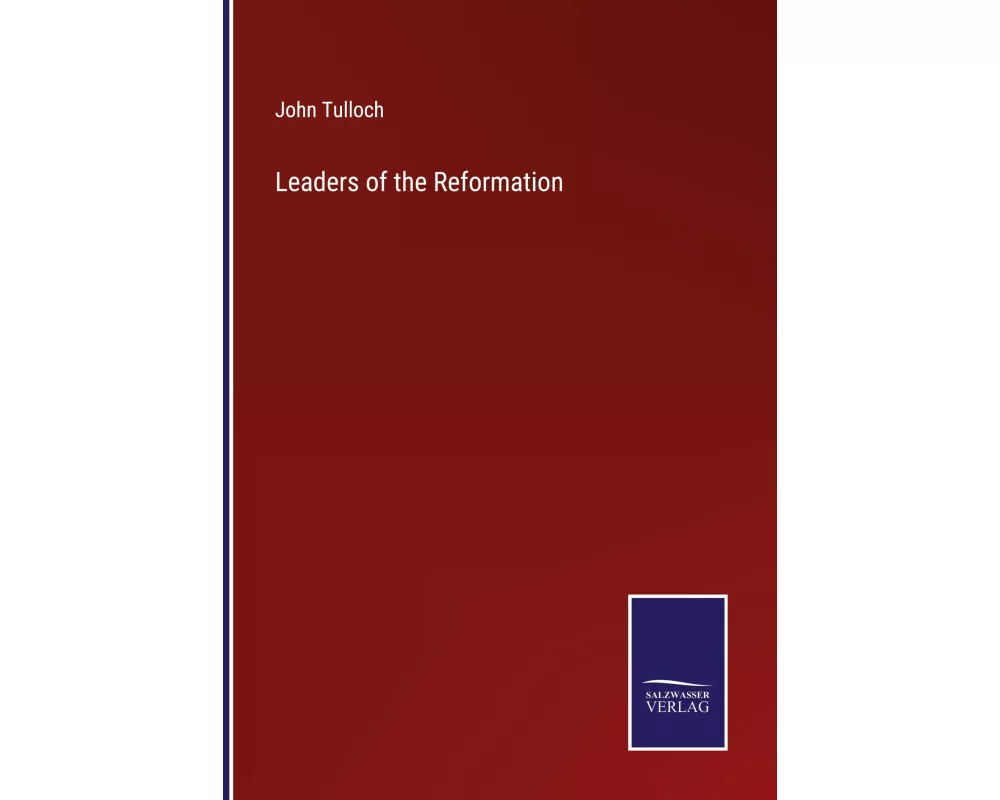 Leaders of the Reformation