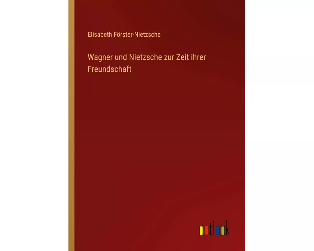 Wagner und Nietzsche zur Zeit ihrer Freundschaft