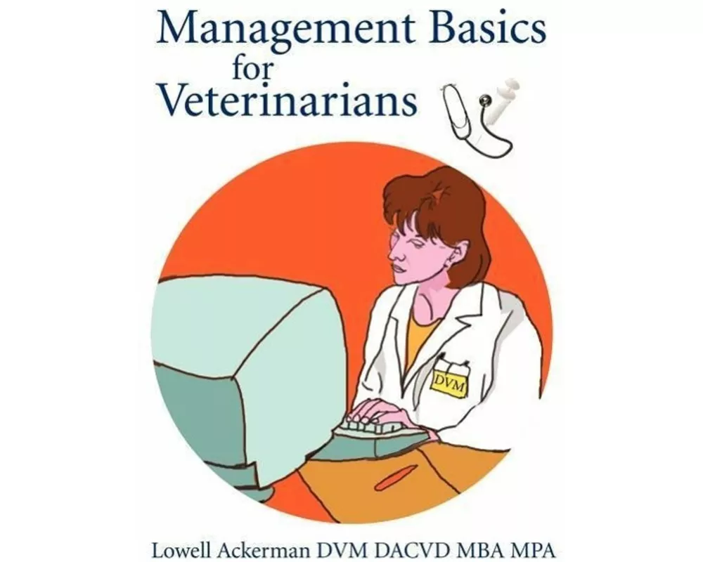 Management Basics for Veterinarians