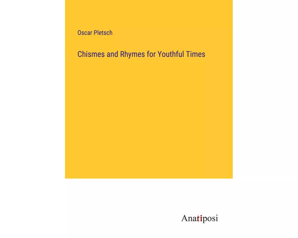 Chismes and Rhymes for Youthful Times