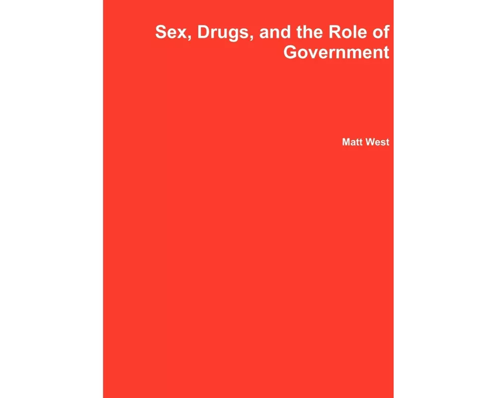 Sex, Drugs, and the Role of Government