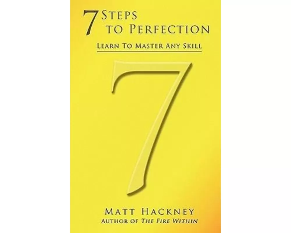 7 Steps to Perfection