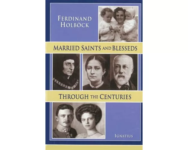 Married Saints and Blesseds Through the Centuries