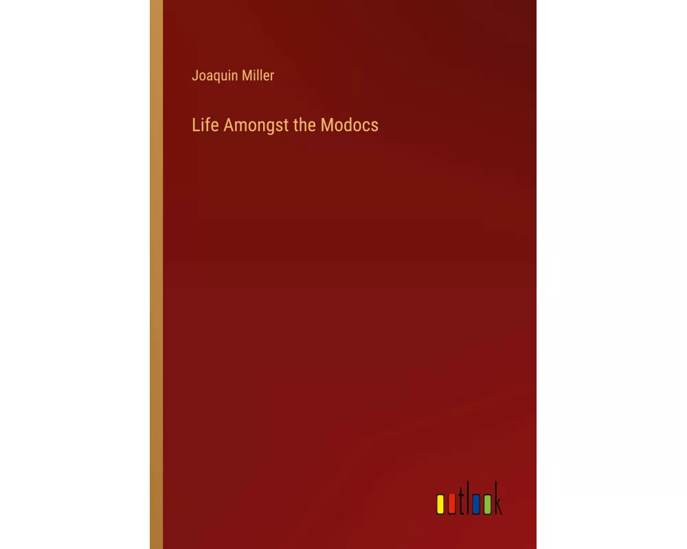 Life Amongst the Modocs