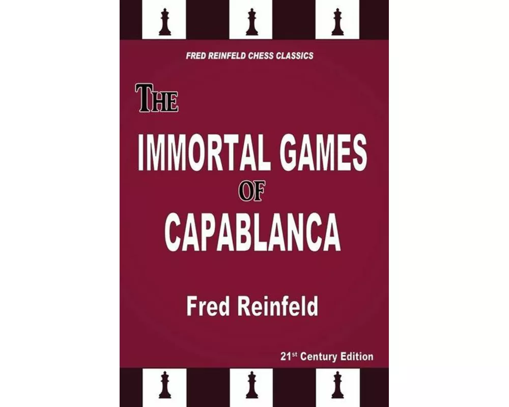 The Immortal Games of Capablanca