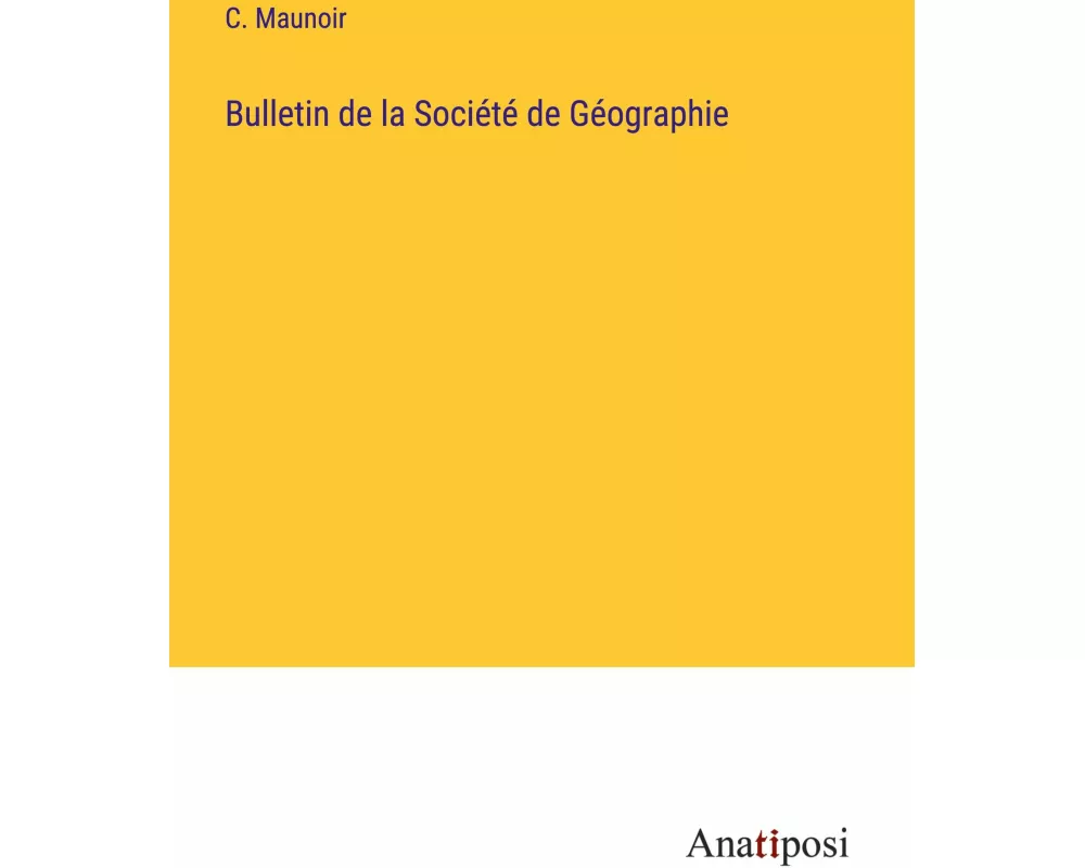 Bulletin de la Société de Géographie