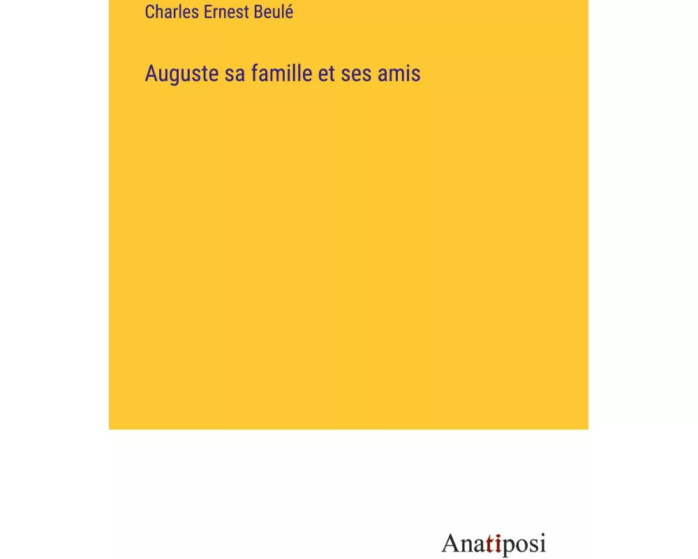 Auguste sa famille et ses amis