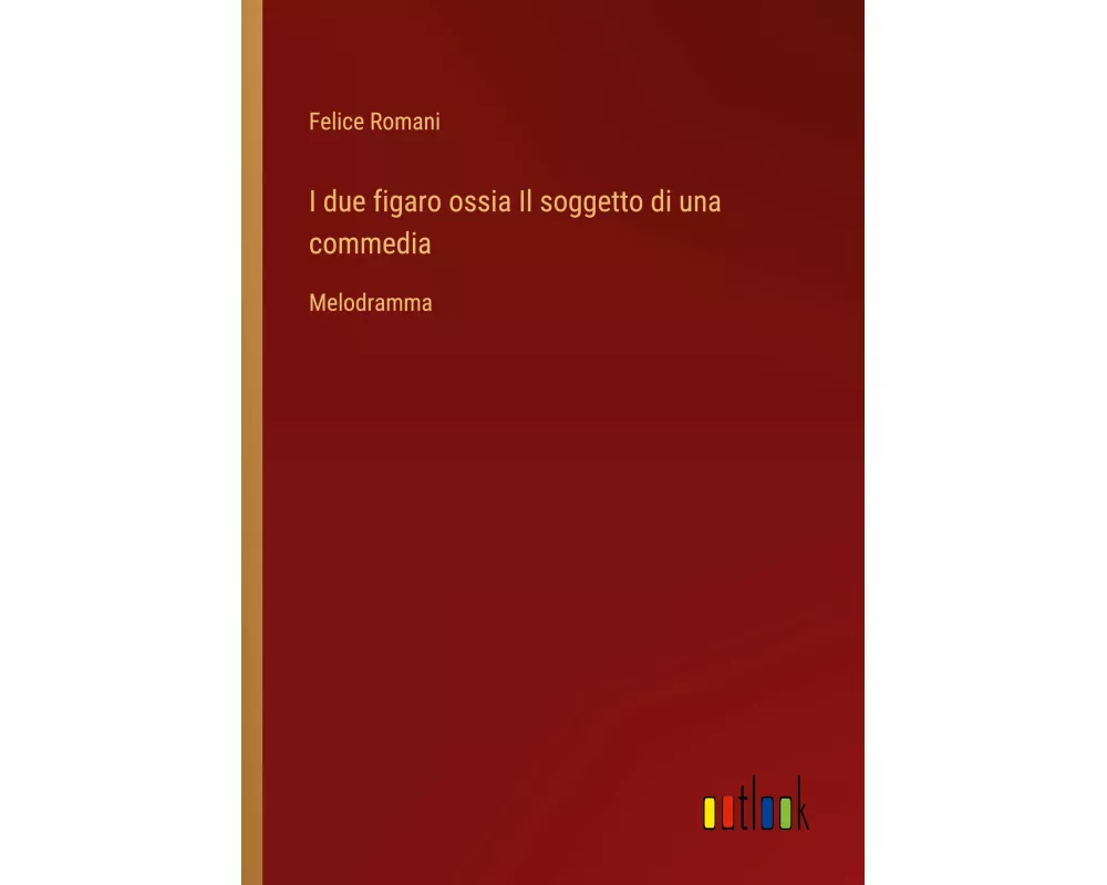 I due figaro ossia Il soggetto di una commedia
