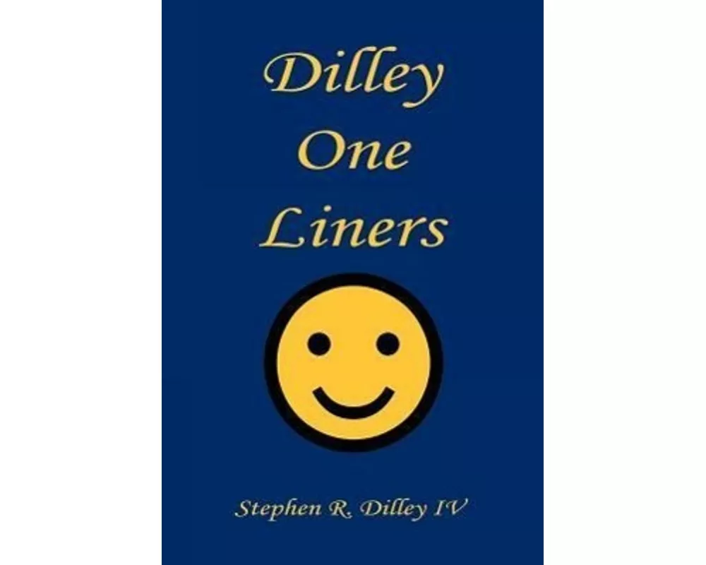 Dilley One Liners