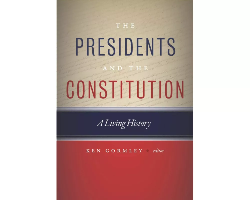 The Presidents and the Constitution
