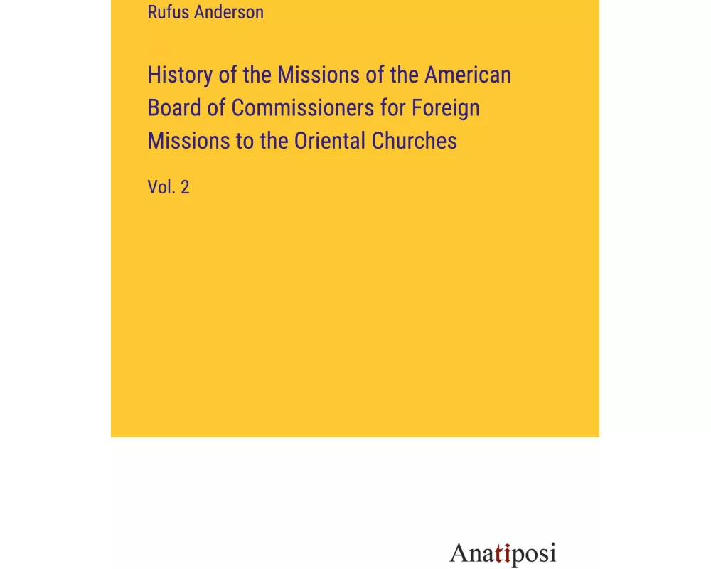 History of the Missions of the American Board of Commissioners for Foreign Missions to the Oriental Churches