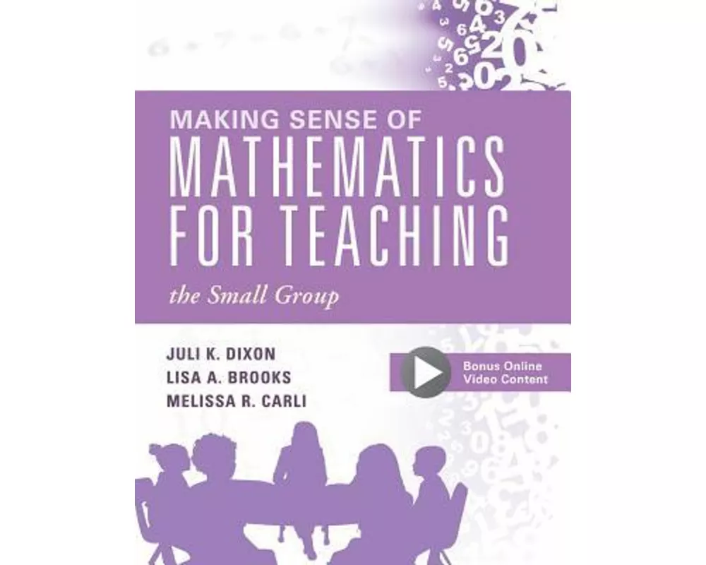 Making Sense of Mathematics for Teaching the Small Group
