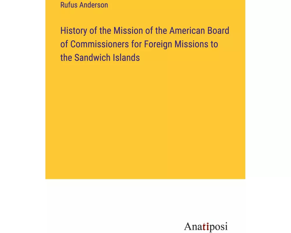 History of the Mission of the American Board of Commissioners for Foreign Missions to the Sandwich Islands