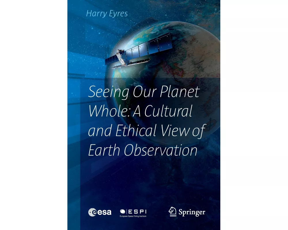 Seeing Our Planet Whole: A Cultural and Ethical View of Earth Observation