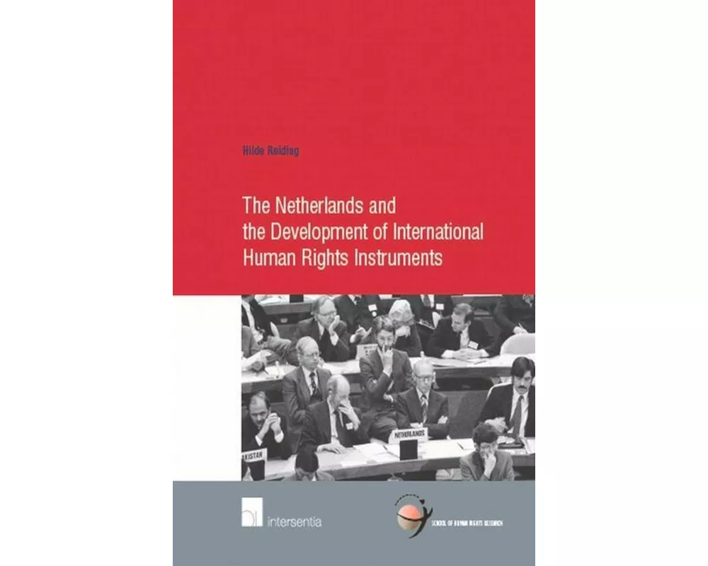 The Netherlands and the Development of International Human Rights Instruments