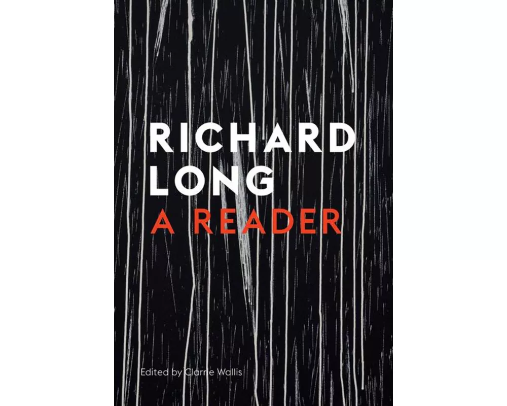 Stones, Clouds, Miles: A Richard Long Reader