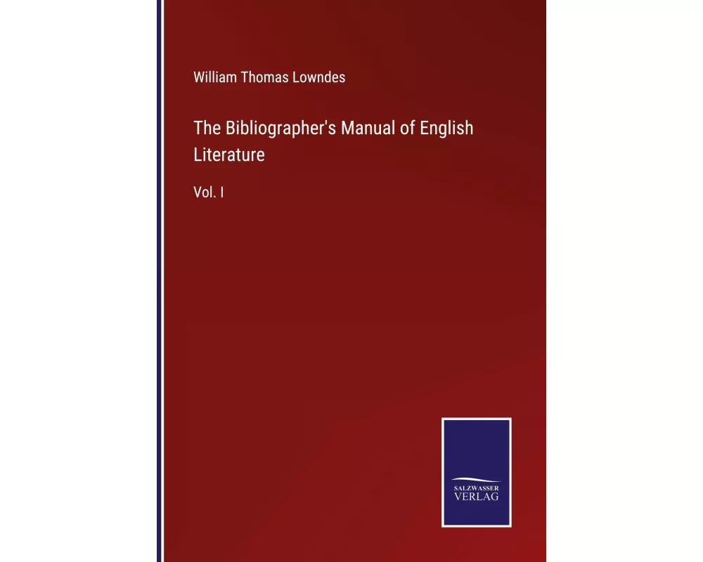 The Bibliographer's Manual of English Literature