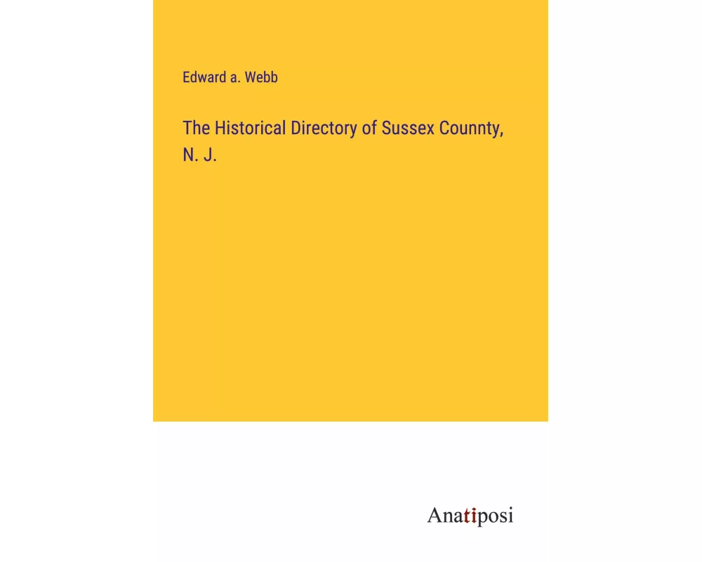 The Historical Directory of Sussex Counnty, N. J